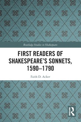 bokomslag First Readers of Shakespeares Sonnets, 1590-1790