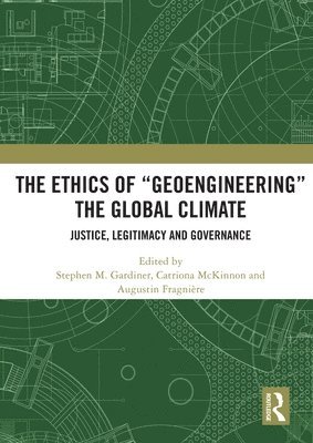 The Ethics of Geoengineering the Global Climate 1