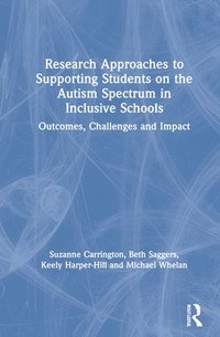 bokomslag Research Approaches to Supporting Students on the Autism Spectrum in Inclusive Schools