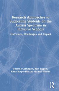 bokomslag Research Approaches to Supporting Students on the Autism Spectrum in Inclusive Schools