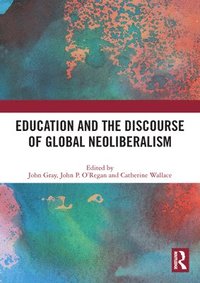 bokomslag Education and the Discourse of Global Neoliberalism
