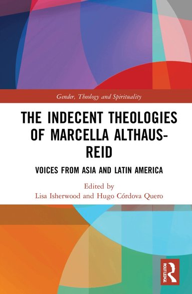 Lisa Isherwood, Hugo Córdova Quero - Indecent Theologies of Marcella Althaus-Reid, Inbunden