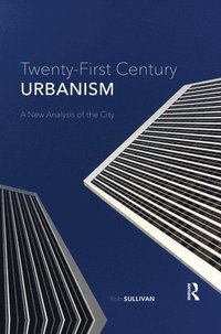 bokomslag Twenty-First Century Urbanism