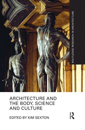 Kim Sexton - Architecture and the Body, Science and Culture, Häftad