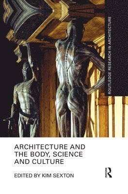 bokomslag Architecture and the Body, Science and Culture