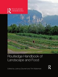 bokomslag Routledge Handbook of Landscape and Food