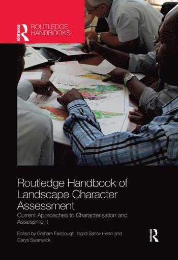 Graham Fairclough, Ingrid Sarlöv Herlin, Carys Swanwick, UK) Fairclough, Graham (Newcastle University, Sweden) Sarlov Herlin, Ingrid (Swedish University of Agricultural Sciences, UK) Swanwick, Carys (University of Sheffield - Routledge Handbook of Landscape Character Assessment, Häftad