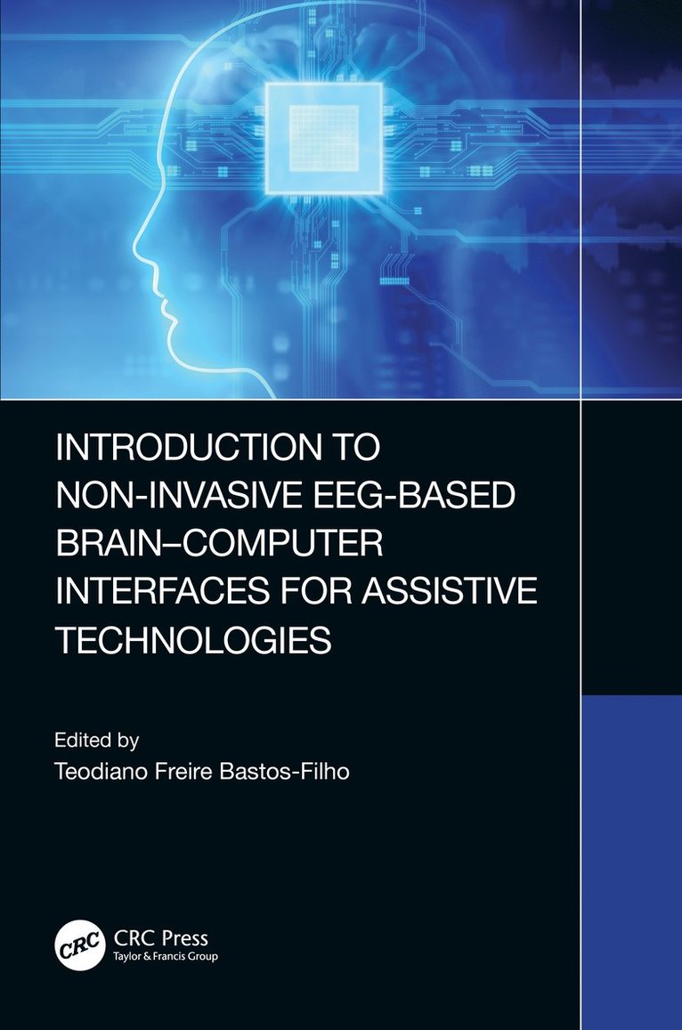 Teodiano Bastos-Filho, Brazil) Bastos-Filho, Teodiano (Federal University of Espirito Santo, Vitoria - Introduction to Non-Invasive EEG-Based Brain-Computer Interfaces for Assistive Technologies, Häftad