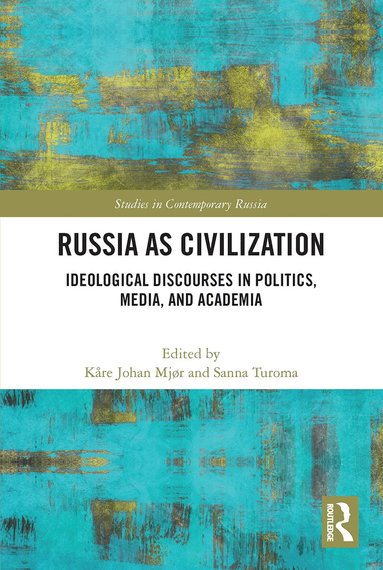 Kåre Johan Mjør, Sanna Turoma - Russia as Civilization, Häftad