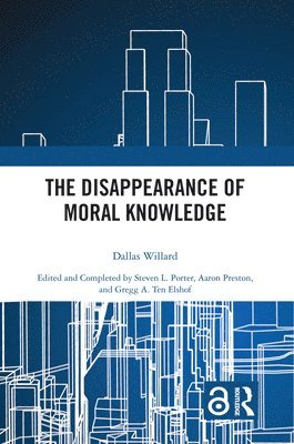 bokomslag The Disappearance of Moral Knowledge