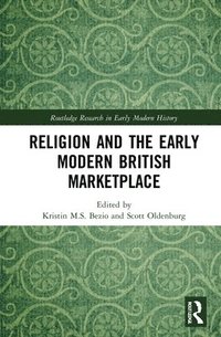 bokomslag Religion and the Early Modern British Marketplace