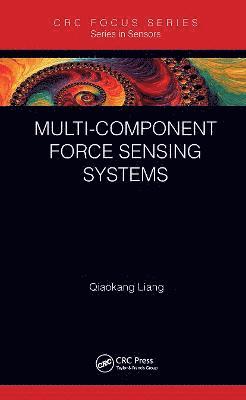 Qiaokang Liang - Multi-Component Force Sensing Systems, Inbunden