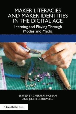 bokomslag Maker Literacies and Maker Identities in the Digital Age