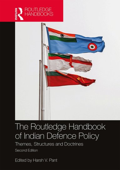 Harsh V. Pant - Routledge Handbook of Indian Defence Policy, Häftad