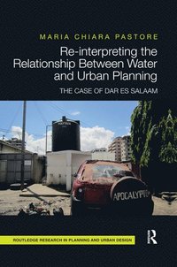 bokomslag Re-interpreting the Relationship Between Water and Urban Planning