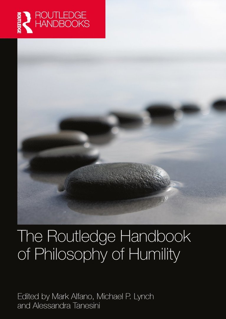 Mark Alfano, Michael P. Lynch, Alessandra Tanesini, Netherlands) Alfano, Mark (Delft University of Technology, USA) Lynch, Michael P. (University of Connecticut, UK) Tanesini, Alessandra (Cardiff University - Routledge Handbook of Philosophy of Humility, Häftad