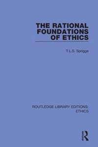 bokomslag The Rational Foundations of Ethics