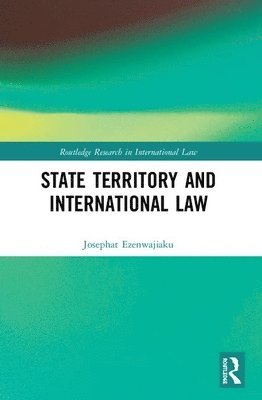 Josephat Ezenwajiaku - State Territory and International Law, Häftad