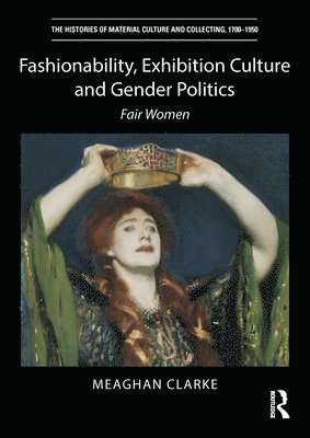 bokomslag Fashionability, Exhibition Culture and Gender Politics