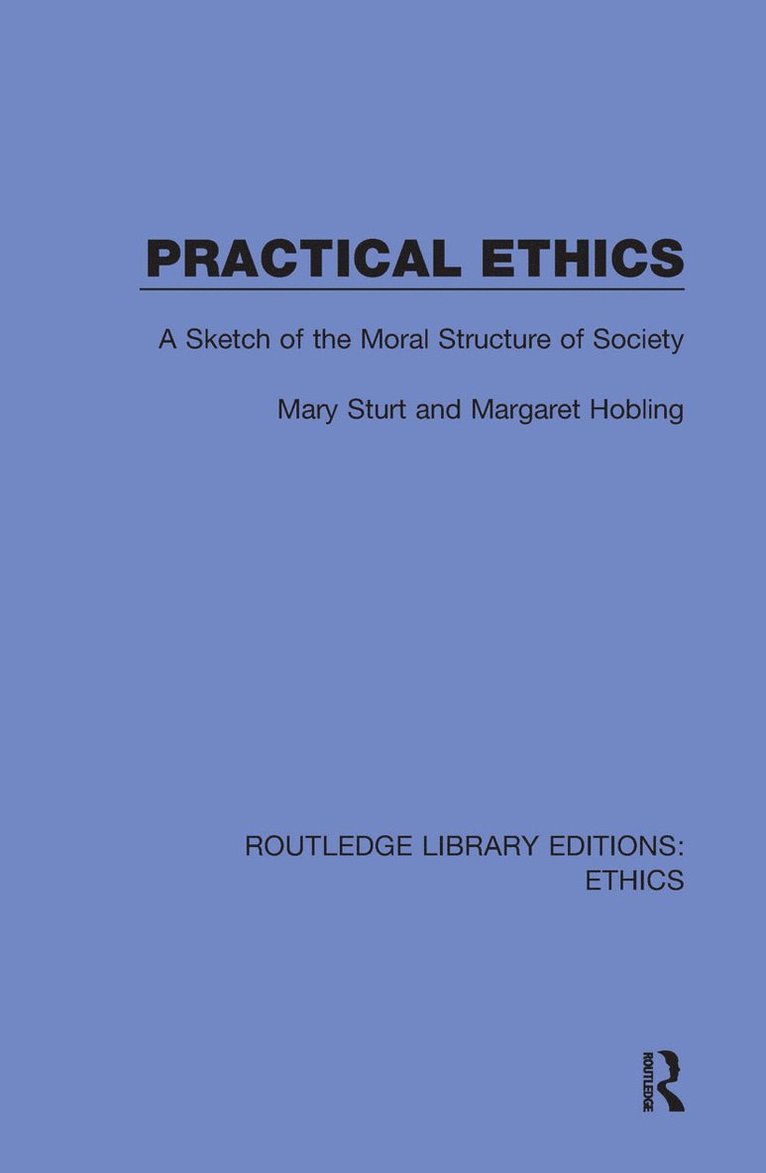 Mary Sturt, Margaret Hobling - Practical Ethics, Inbunden