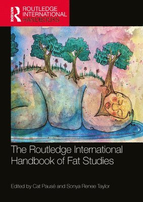 Cat Pausé, Sonya Renee Taylor, New Zealand) Pause, Cat (Massey University - Routledge International Handbook of Fat Studies, Häftad