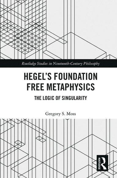 bokomslag Hegels Foundation Free Metaphysics