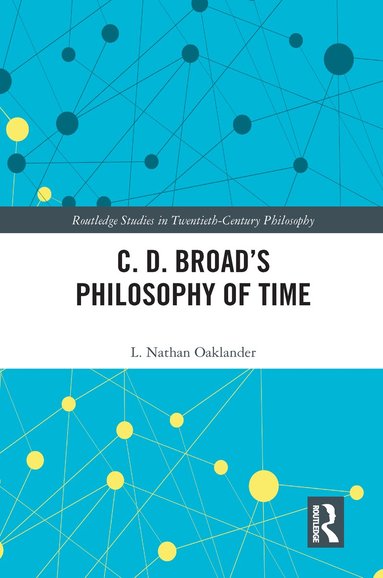 L. Nathan Oaklander - C. D. Broad’s Philosophy of Time, Häftad