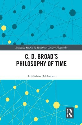C. D. Broad’s Philosophy of Time