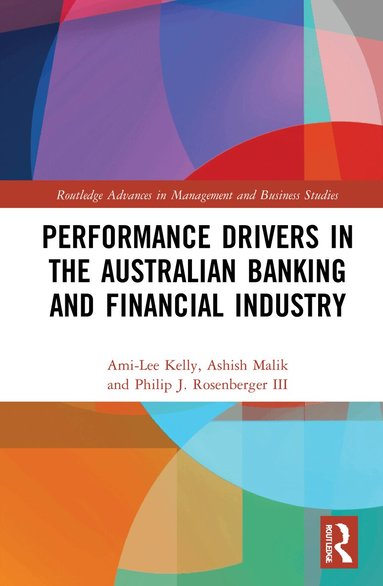 Ami-Lee Kelly, Ashish Malik, Philip J. Rosenberger III - Performance Drivers in the Australian Banking and Financial Industry, Häftad