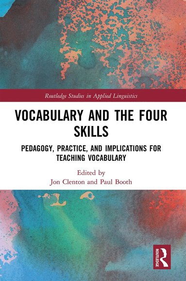 Jon Clenton, Paul Booth - Vocabulary and the Four Skills, Häftad