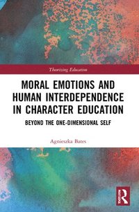 bokomslag Moral Emotions and Human Interdependence in Character Education