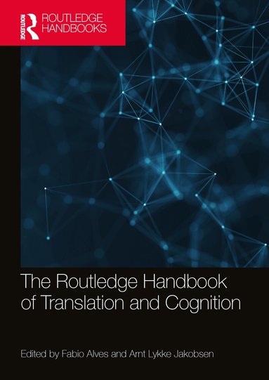 Fabio Alves, Arnt Jakobsen - Routledge Handbook of Translation and Cognition, Häftad