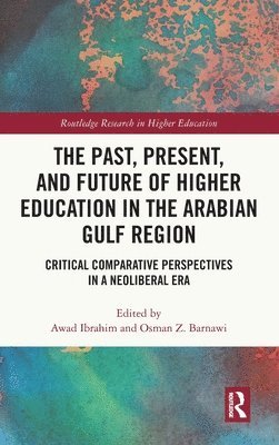 bokomslag The Past, Present, and Future of Higher Education in the Arabian Gulf Region