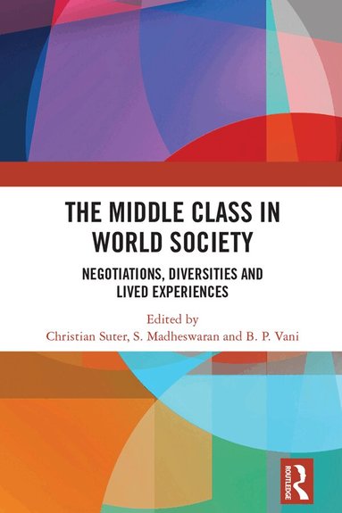Christian Suter, S. Madheswaran, B.P. Vani - Middle Class in World Society, Häftad