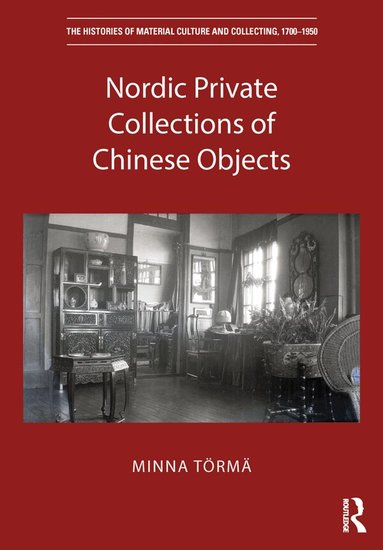 Minna Törmä - Nordic Private Collections of Chinese Objects, Häftad