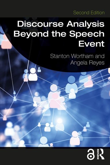 Stanton Wortham, Angela Reyes - Discourse Analysis Beyond the Speech Event, Häftad
