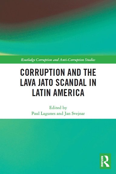 Paul F Lagunes, Jan Svejnar - Corruption and the Lava Jato Scandal in Latin America, Häftad