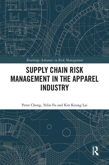 Peter Cheng, Yelin Fu, Kin Keung Lai - Supply Chain Risk Management in the Apparel Industry, Häftad