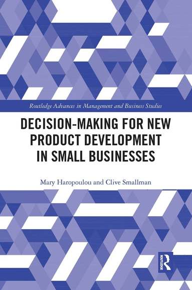 Mary Haropoulou, Clive Smallman - Decision-making for New Product Development in Small Businesses, Häftad