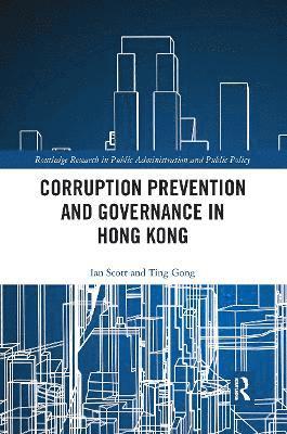 Ian Scott, Ting Gong, Ting (City University of Hong Kong) Gong - Corruption Prevention and Governance in Hong Kong, Häftad