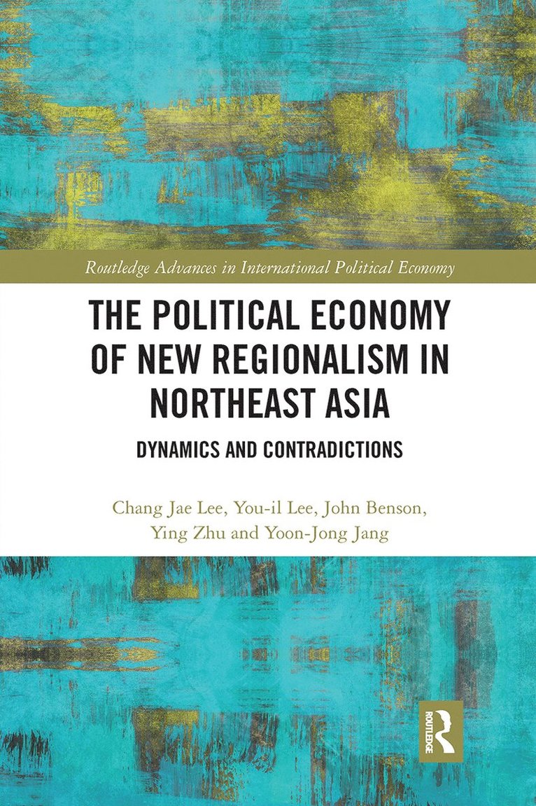 The Political Economy of New Regionalism in Northeast Asia 1