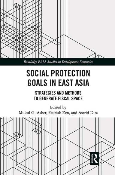 Mukul G. Asher, Fauziah Zen, Astrid Dita - Social Protection Goals in East Asia, Häftad