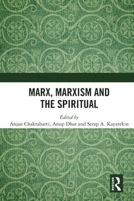 Marx, Marxism and the Spiritual 1