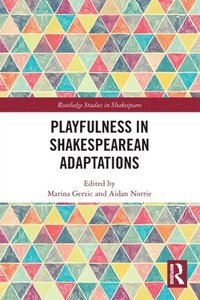 bokomslag Playfulness in Shakespearean Adaptations