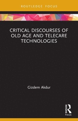 Critical Discourses of Old Age and Telecare Technologies 1