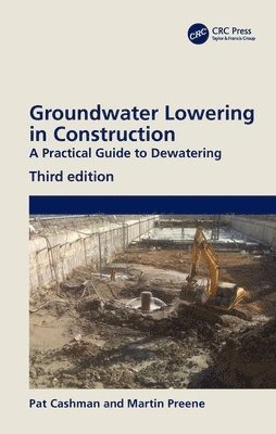 Pat Cashman, Martin Preene, United Kingdom) Preene, Martin (Golder Associates - Groundwater Lowering in Construction, Inbunden