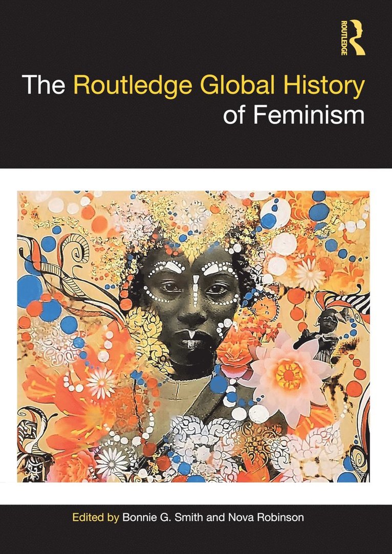 The Routledge Global History of Feminism 1