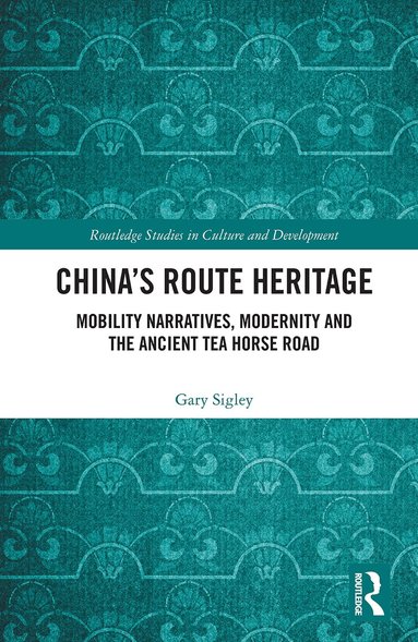 Gary Sigley - China's Route Heritage, Häftad