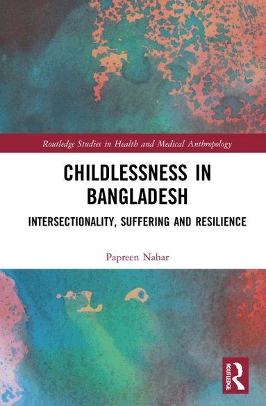 Papreen Nahar - Childlessness in Bangladesh, Inbunden