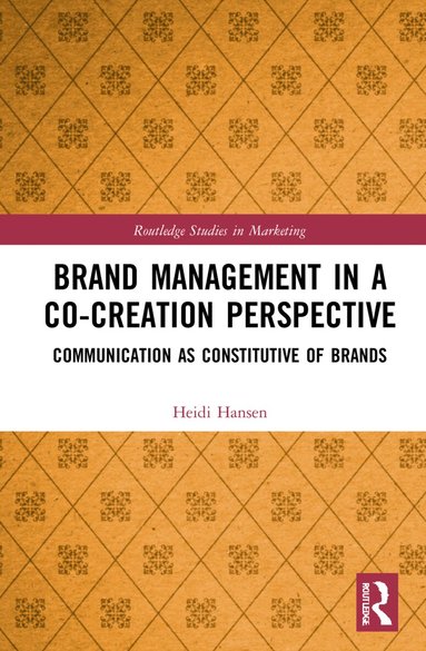 Heidi Hansen - Brand Management in a Co-Creation Perspective, Inbunden